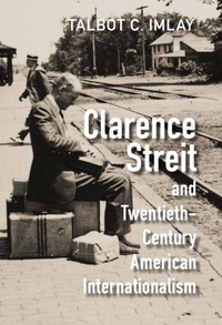 Bild: Clarence Streit and Twentieth-Century American Internationalism - Cambridge University Press