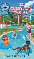 Cover: The Water Park Wonder - FriesenPress