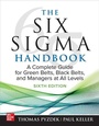 Cover: The Six Sigma Handbook, Sixth Edition: A Complete Guide for Green Belts, Black Belts, and Managers at All Levels - McGraw-Hill Education
