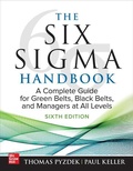 Cover: The Six Sigma Handbook, Sixth Edition: A Complete Guide for Green Belts, Black Belts, and Managers at All Levels - McGraw-Hill Education