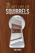 Cover: The Secret Life of Squirrels - Austin Macauley Publishers
