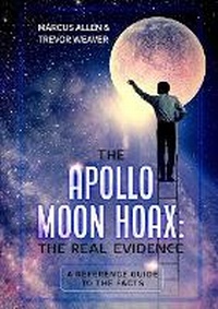 Enlarge image Cover: The Apollo Moon Hoax - Lulu Press Inc