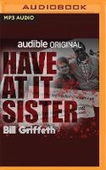 Cover: Have at It, Sister - Audible Studios on Brilliance