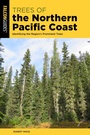Cover: Trees of the Northern Pacific Coast - Falcon Guides