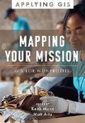 Cover: Mapping Your Mission - ESRI Press