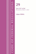 Cover: Code of Federal Regulations, Title 29 Labor/OSHA 1927-End, Revised as of July 1, 2022 - Bernan Press