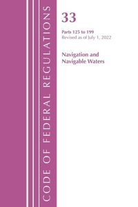Bild: Code of Federal Regulations, Title 33 Navigation and Navigable Waters 125-199, Revised as of July 1, 2022 - Bernan Press