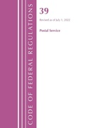 Cover: Code of Federal Regulations, Title 39 Postal Service, Revised as of July 1, 2022 - Bernan Press