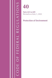 Bild: Code of Federal Regulations, Title 40 Protection of the Environment 425-699, Revised as of July 1, 2022 - Bernan Press