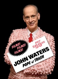 Abbildung von: John Waters: Pope of Trash - DelMonico Books/D.A.P.