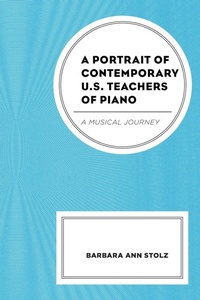 Abbildung von: A Portrait of Contemporary U.S. Teachers of Piano - Lexington Books