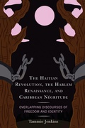 Cover: The Haitian Revolution, the Harlem Renaissance, and Caribbean Negritude - Lexington Books