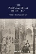 Cover: The India Museum Revisited - UCL Press