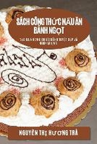 Abbildung von: Sach cong th?c n?u an banh ng?t - Nguy?n Th? Huong Tra