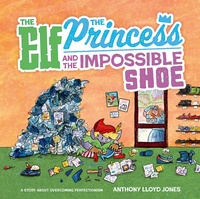 Enlarge image Cover: The Elf, the Princess and the Impossible Shoe - Jessica Kingsley Publishers