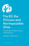 Cover: The Elf, the Princess and the Impossible Shoe - Jessica Kingsley Publishers