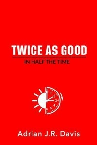 Enlarge image Cover: Twice As Good in Half the Time - True Vine Publishing Co