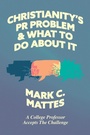 Cover: Christianity's PR Problem and What to Do About It - 1517 Publishing