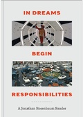 Cover: In Dreams Begin Responsibilities: A Jonathan Rosenbaum Reader - Hat & Beard Editions