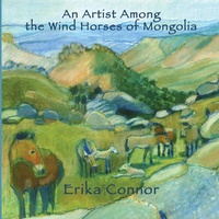 Abbildung von: An Artist Among the Wind Horses of Mongolia - Petra Books