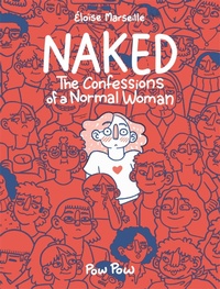 Abbildung von: Naked: The Confessions of a Normal Woman - Editions Pow Pow