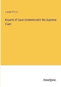 Cover: Reports of Cases Determined in the Supreme Court - Anatiposi Verlag
