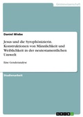 Cover: Jesus und die Syrophoenizierin. Konstruktionen von Maennlichkeit und Weiblichkeit in der neutestamentlichen Umwelt - GRIN Verlag
