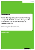 Cover: Smart Mobility im Raum Berlin. Auswirkung der gesellschaftlichen Entwicklung auf die Umsetzung von smarter Mobilit&auml;t im Personenverkehr - GRIN Verlag