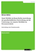 Cover: Smart Mobility im Raum Berlin. Auswirkung der gesellschaftlichen Entwicklung auf die Umsetzung von smarter Mobilitaet im Personenverkehr - GRIN Verlag