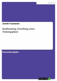 Abbildung von: Krafttraining. Erstellung eines Trainingsplans - GRIN Verlag