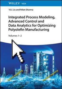 Abbildung von: Integrated Process Modeling, Advanced Control and Data Analytics for Optimizing Polyolefin Manufacturing 2V Set - Wiley-VCH