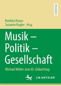 Cover: Musik - Politik - Gesellschaft - J.B. Metzler