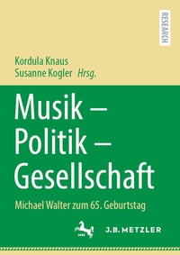 Abbildung von: Musik - Politik - Gesellschaft - J.B. Metzler