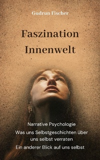 Bild vergrößern Bild: Faszination Innenwelt: Ein anderer Blick auf uns selbst - Books on Demand