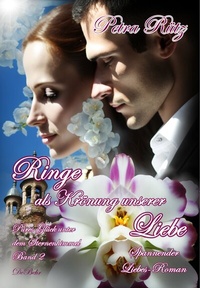 Abbildung von: Ringe als Krönung unserer Liebe - Pures Glück unter dem Sternenhimmel Band 2 - Spannender Liebes-Roman - Verlag DeBehr