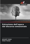 Cover: Estrazione dell'epoca dal discorso emozionale - Edizioni Sapienza