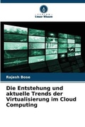 Cover: Die Entstehung und aktuelle Trends der Virtualisierung im Cloud Computing - Verlag Unser Wissen
