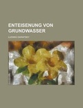 Cover: Enteisenung Von Grundwasser - Rarebooksclub.com