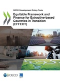 Cover: Equitable framework and finance for extractive-based countries in transition (EFFECT) - Organization for Economic Co-operation and Development (OECD)