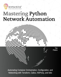 Enlarge image Cover: Mastering Python Network Automation - GitforGits