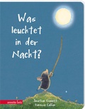 Cover: Was leuchtet in der Nacht? - Annette Betz Verlag