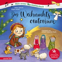 Abbildung von: Das Weihnachtsoratorium (Mein erstes Musikbilderbuch mit CD und zum Streamen, Bd.) - Annette Betz Verlag