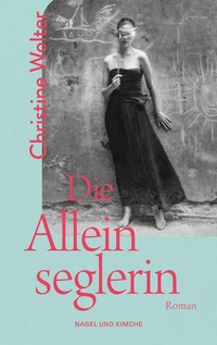 Abbildung von: Die Alleinseglerin - Nagel & Kimche