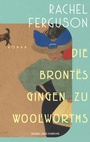 Cover: Die Bront&euml;s gingen zu Woolworths - Nagel & Kimche