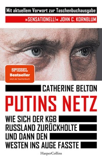 Abbildung von: Putins Netz. Wie sich der KGB Russland zurückholte und dann den Westen ins Auge fasste - AKTUALISIERTE TACHENBUCHAUSGABE - HarperCollins Taschenbuch