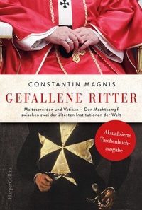 Abbildung von: Gefallene Ritter. Malteserorden und Vatikan. Der Machtkampf zwischen zwei der ältesten Institutionen der Welt - AKTUALISIERTE TASCHENBUCHAUSGABE - HarperCollins Taschenbuch