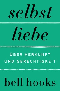 Abbildung von: Selbstliebe. Über Herkunft und Gerechtigkeit - HarperCollins Hardcover