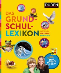 Abbildung von: Das Grundschullexikon: Entdecken - Verstehen - Mitmachen - Duden