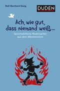 Cover: Ach, wie gut, dass niemand wei&szlig; ... - Duden