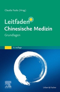 Abbildung von: Leitfaden Chinesische Medizin - Grundlagen - Urban & Fischer